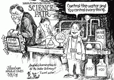 Navajo Nation Science Fair: Student tells attendees, Control the water and you control everything. Meantime, official carts of briefcase full of money for FEMA Drought Insurance. Sidekicks ask if anybody learning how to do the water ceremony.