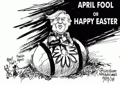 April Fool or Happy Easter. Trump merging from cracked egg. Sidekicks say, April Fool? Fool in April!