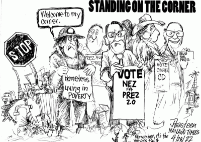 Standing on the corner. Nez and other candidates campaign for presidenwhile homeless live in poverty and nation falls apart.